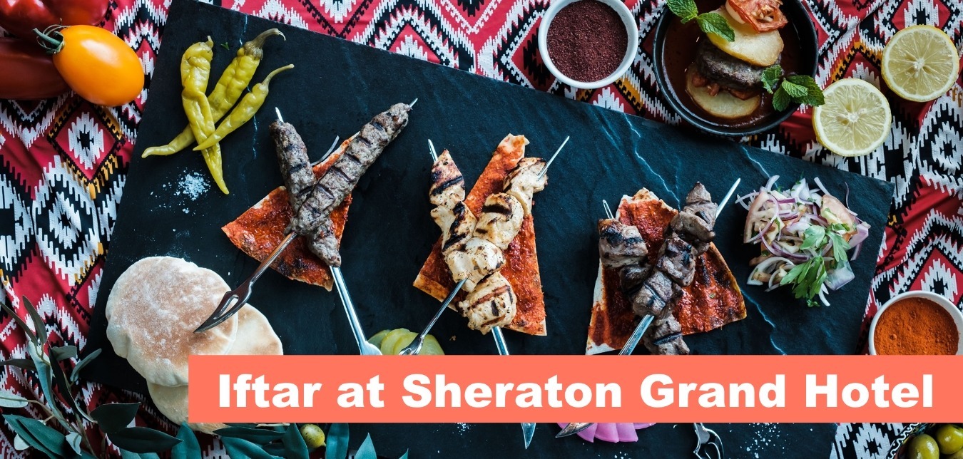 Iftar at Sheraton Grand Hotel - Coming Soon in UAE