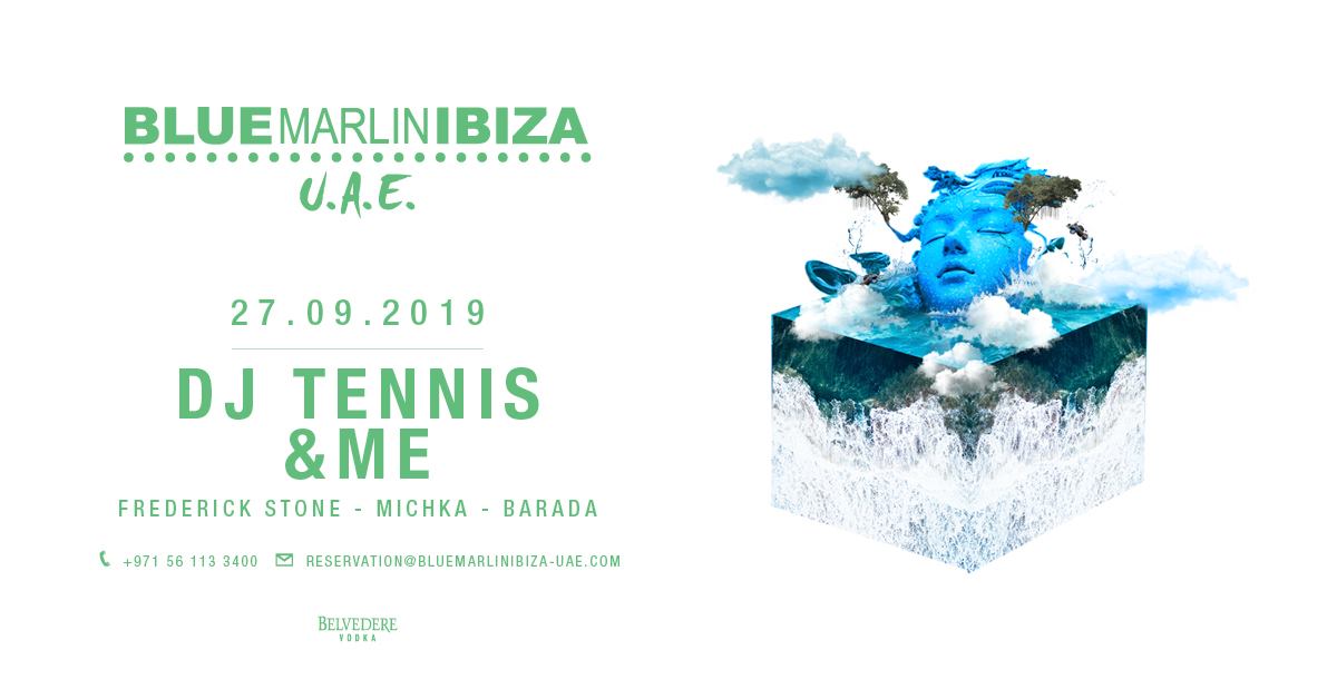 DJ Tennis, & ME at Blue Marlin Ibiza UAE - Coming Soon in UAE